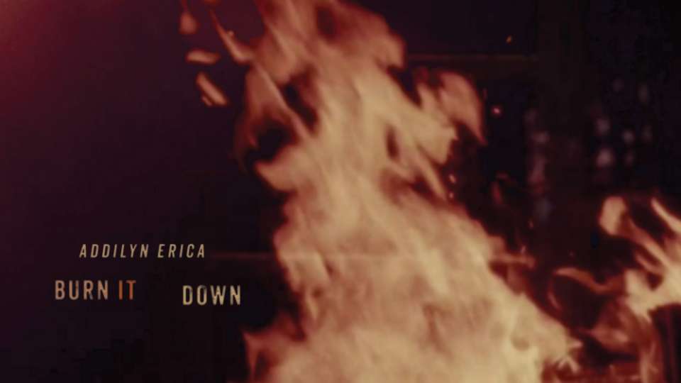 Burn It Down - Addilyn Erica